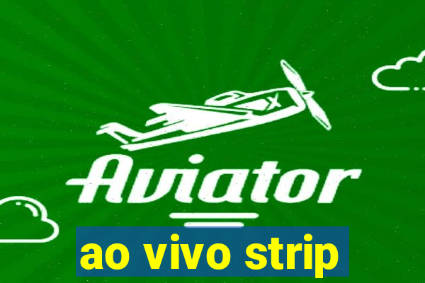 ao vivo strip